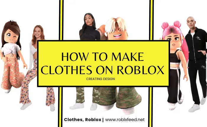How To Make Clothes On Roblox: Creating Your Desired Designs