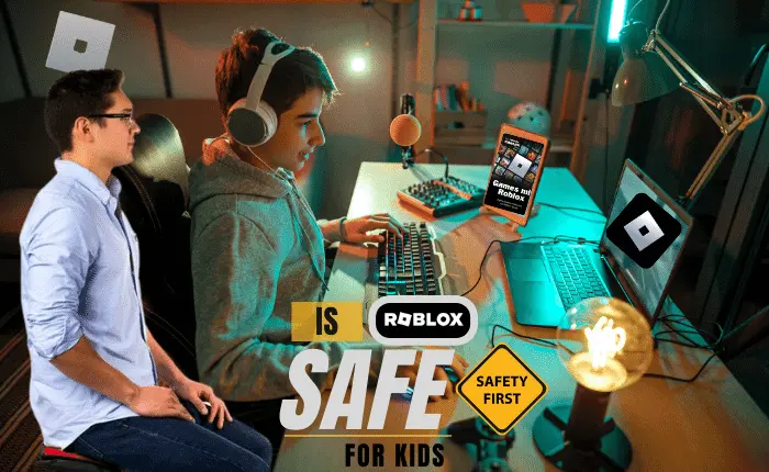Is Roblox Safe for Kids? A Comprehensive Guide For Parents