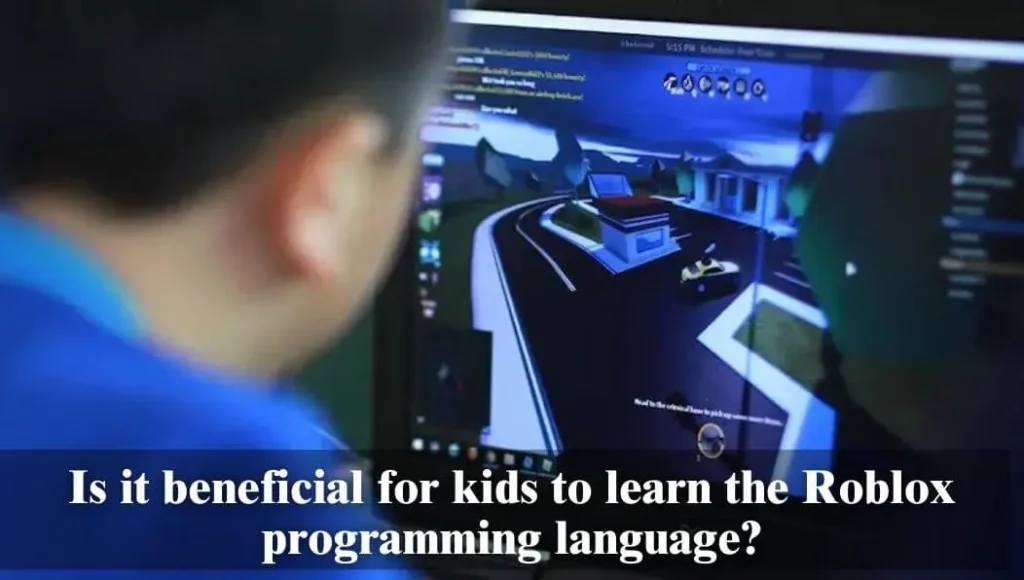 Is it beneficial for Kids to Learn the Roblox Programming Language?