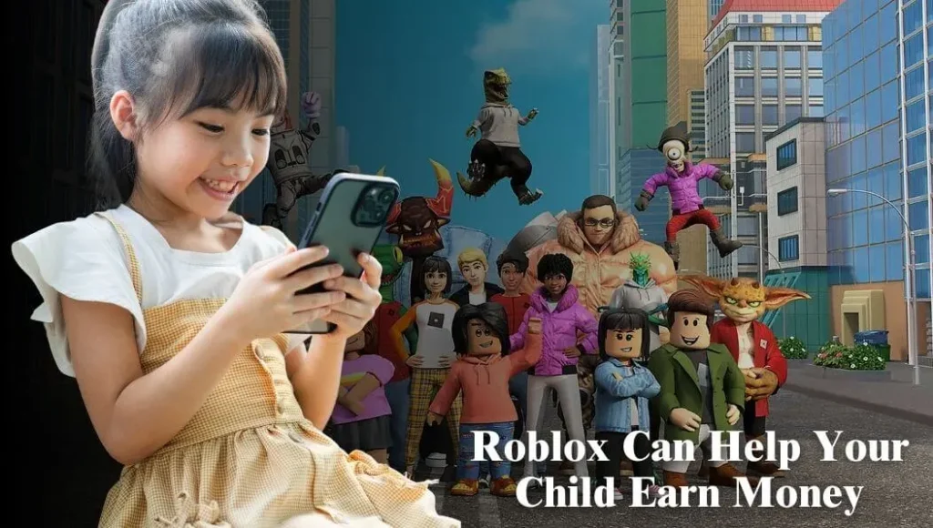 Roblox Can Help Your Child Earn Money
