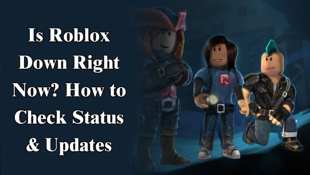 Is Roblox Down Right Now? How to Check Status and Updates