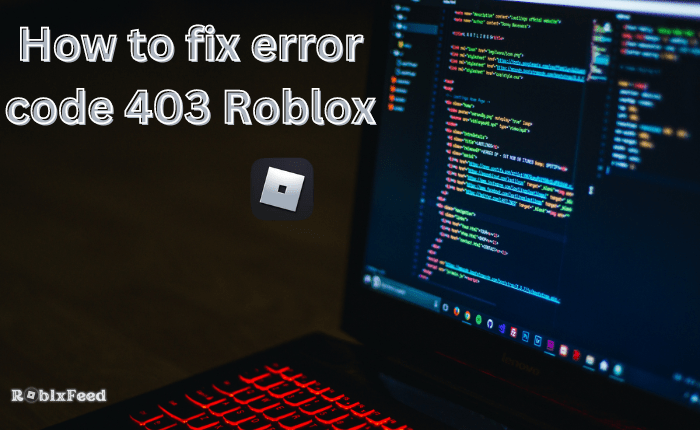 how to fix error code 403 Roblox